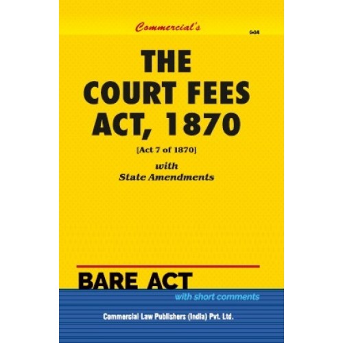 Commercial's Court Fees Act, 1870 with State Amendments Bare Act 2023